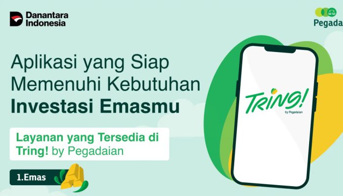 Tring! by Pegadaian, Solusi Investasi Emas Digital Aman Berizin OJK