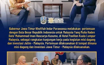 Gubernur Khofifah Perkuat Kerja Sama Dagang dan Pendidikan Jatim – Malaysia