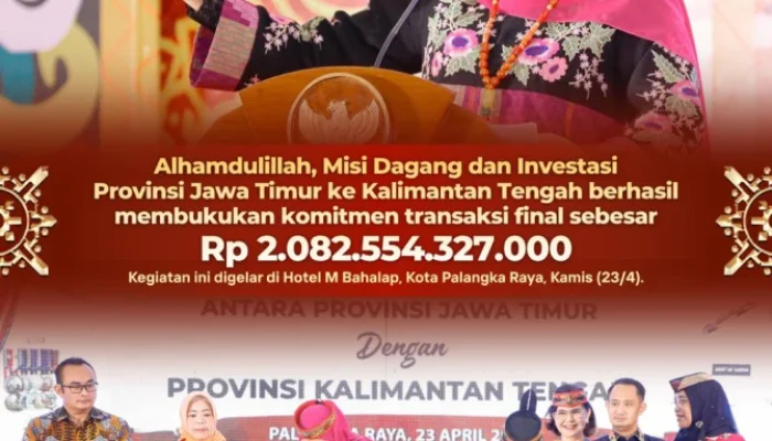 Sinergi Jatim–Kalteng Makin Kuat, Gubernur Khofifah : Misi Dagang Bukukan Rp2 Triliun