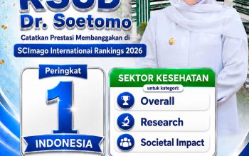 RSUD Dr Soetomo Juara Nasional SCImago 2026, Bukti Kualitas Layanan Kesehatan Jatim
