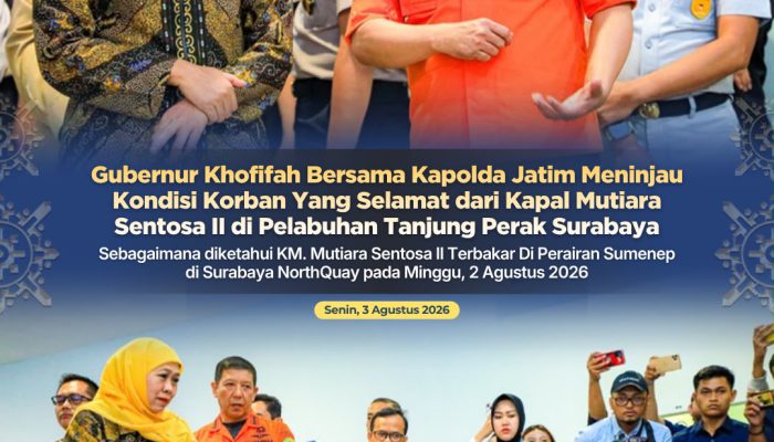 Tinjau Posko di Tanjung Perak, Gubernur Khofifah Pastikan Sinergi Lintas Instansi Percepat Evakuasi Korban KMP Mutiara Sentosa II