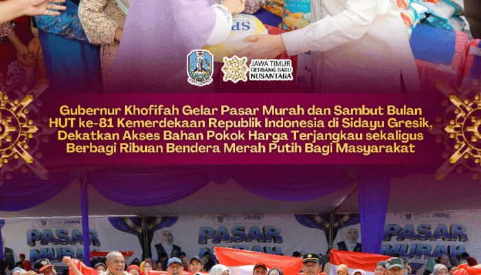 Khofifah: Kibarkan Merah Putih 1–31 Agustus, Pasar Murah Jaga Daya Beli Masyarakat Jatim