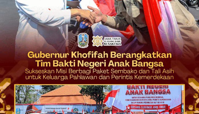 Khofifah Lepas Tim Bakti Negeri Anak Bangsa, Bawa Tali Asih bagi 76 Keluarga Pahlawan dan Perintis Kemerdekaan