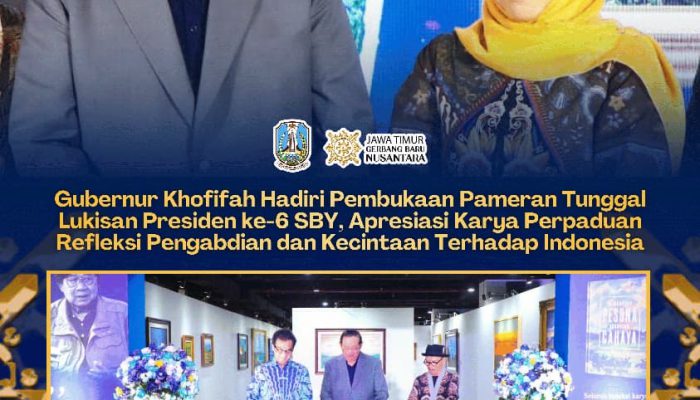 95 Lukisan SBY Dipamerkan di Surabaya, Khofifah Soroti Inspirasi Ani Yudhoyono dan Kondisi Sosial