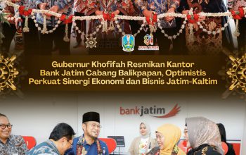 Gubernur Khofifah Optimistis Kehadiran Bank Jatim di Balikpapan Perkuat Ekonomi Nasional